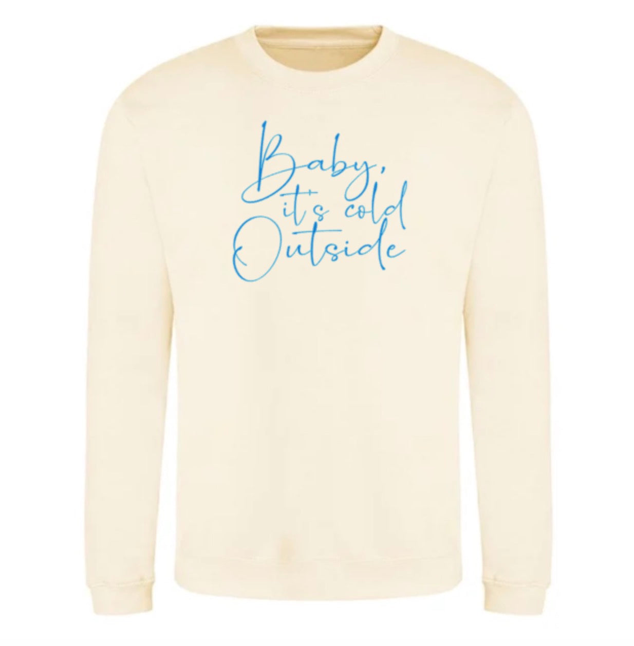 Baby, It's Cold Outside Vanilla Sweatshirt