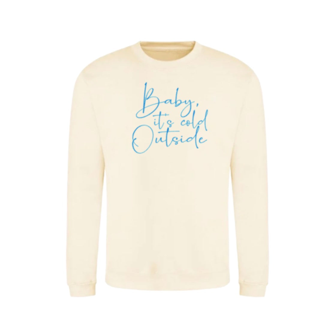 Baby, It's Cold Outside Vanilla Sweatshirt